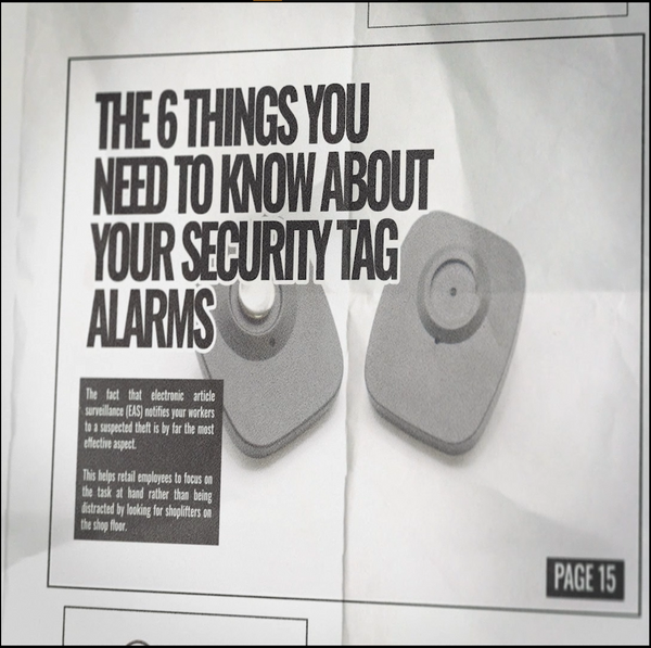 THE 6 THINGS YOU NEED TO KNOW ABOUT YOUR SECURITY TAG ALARMS